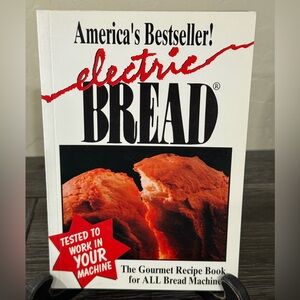 ELECTRIC BREAD The Gourmet Recipe Book for ALL BREAD Machines 1994 softcover